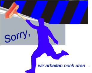 wir arbeiten noch dran . .                Sorry,