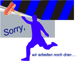 wir arbeiten noch dran . .                Sorry,